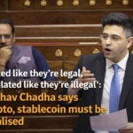 Raghav Chadha Says Crypto and Stablecoins Are Taxed as Legal but Treated as Illegal