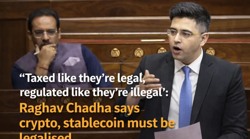 Raghav Chadha Says Crypto and Stablecoins Are Taxed as Legal but Treated as Illegal