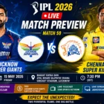Lucknow Super Giants vs Chennai Super Kings Live Match Preview IPL 2026
