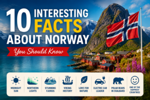 10 Interesting Facts About Norway You Should Know