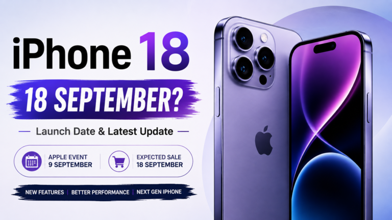 iPhone 18 Launch Date 2026: 9 सितंबर को Event, तारीखें और पूरी जानकारी